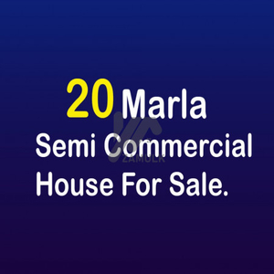 Ideal 20 Marla Semi Commercial House For Investment/Sale